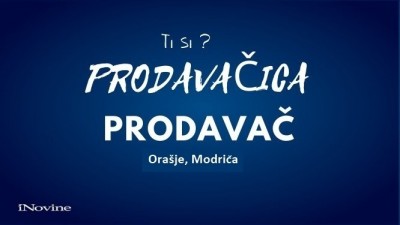 Prodavačica / prodavač u kiosku LOKACIJA: Orašje (1) Modriča (1)